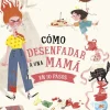 Como desenfadar a mamá en 10 pasos
