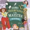 Como desenfadar a una maestra en 10 pasos