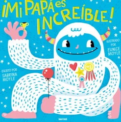 Mi papá es increíble