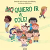¡(No) quiero ir al cole!