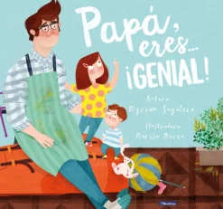 Papá, eres... ¡Genial!